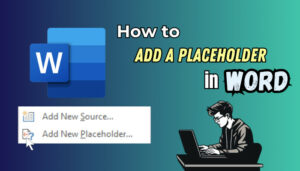 How to Add a Placeholder in Word [6 Quick & Easy Ways]