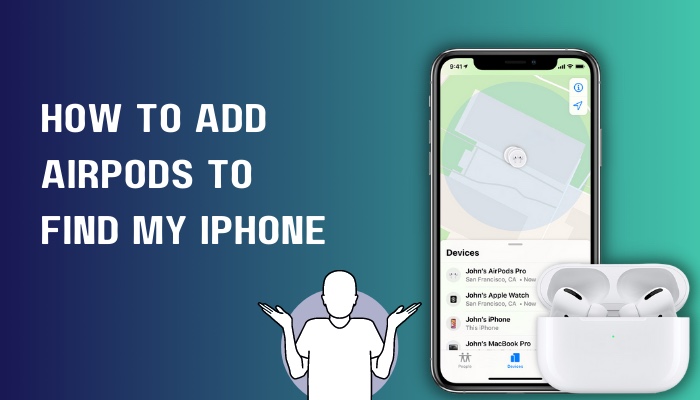 how-to-add-airpods-to-find-my-iphone