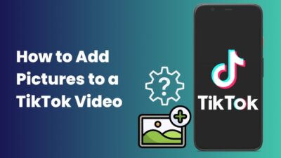 how-to-add-pictures-to-a-tiktok-video