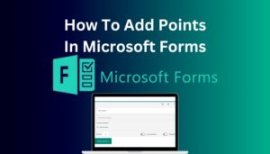 How to Add Points in Microsoft Forms [Complete Guide 2024]