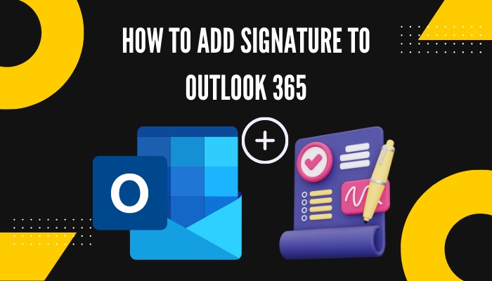 how-to-add-signature-to-outlook-365
