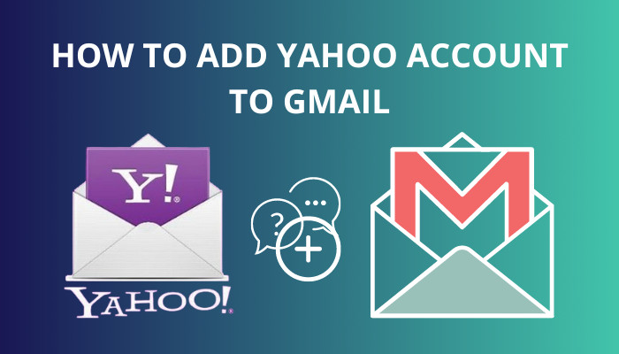 how-to-add-yahoo-account-to-gmail
