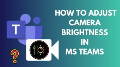 how-to-adjust-camera-brightness-in-microsoft-teams