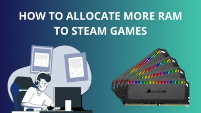 how-to-allocate-more-ram-to-steam-games-s