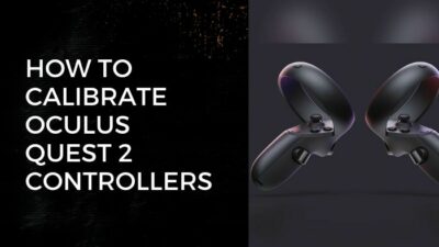 how-to-calibrate-oculus-quest-2-controllers