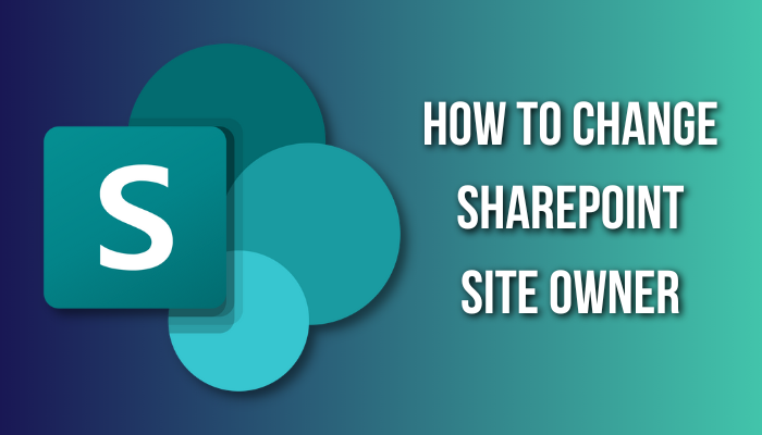 how-to-change-sharepoint-site-owner-quick-easy-steps