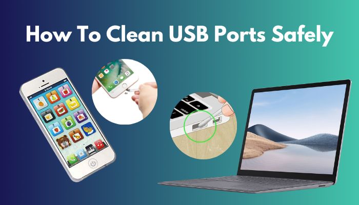 how-to-clean-usb-ports-safely