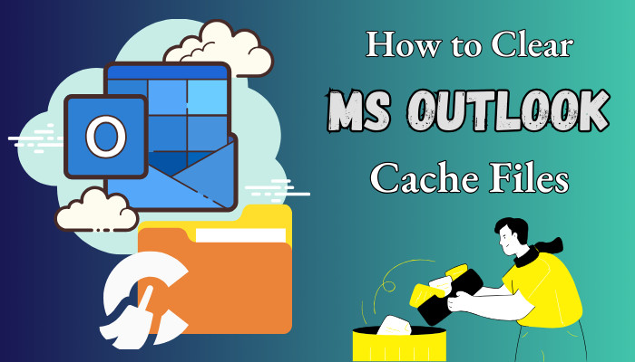how-to-clear-ms-outlook-cache-files