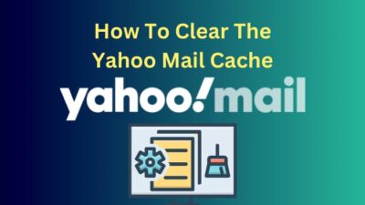 how-to-clear-the-yahoo-mail-cache