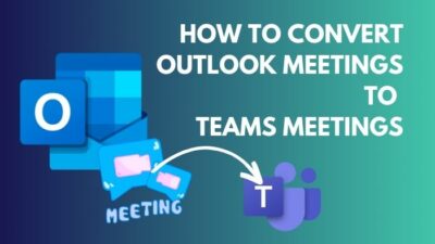 how-to-convert-outlook-meetings-to-teams-meetings