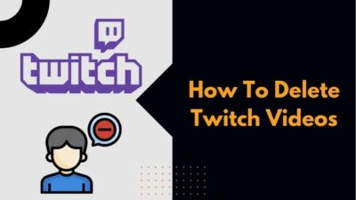 how-to-delete-twitch-videos
