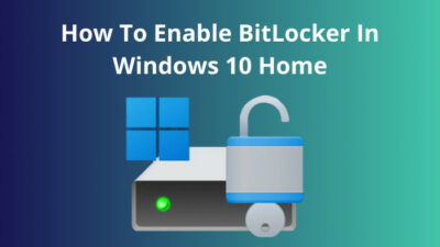 how-to-enable-bitlocker-in-windows-10-home