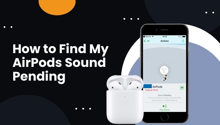 how-to-find-my-airpods-sound-pending