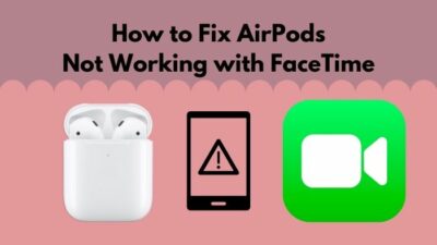 how-to-fix-airpods-not-working-with-facetime