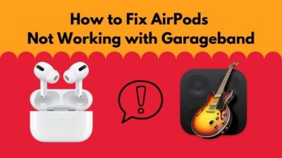 how-to-fix-airpods-not-working-with-garageband
