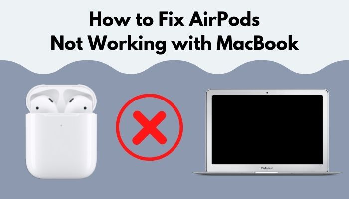 how-to-fix-airpods-not-working-with-macbook