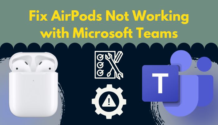 how-to-fix-airpods-not-working-with-microsoft-teams