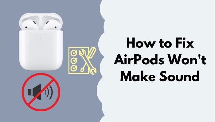 how-to-fix-airpods-won't-make-sound