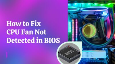 how-to-fix-cpu-fan-not-detected-in-bios