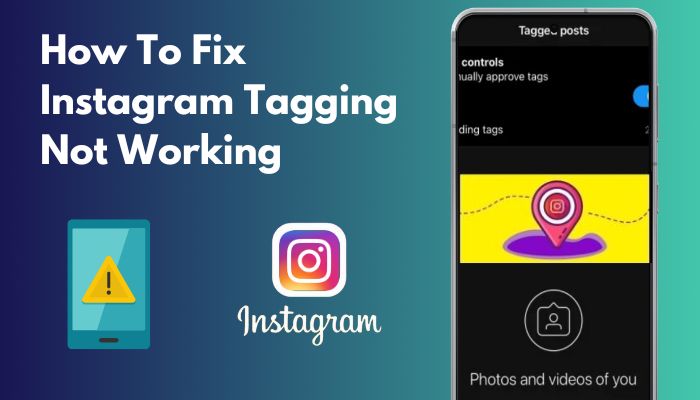 how-to-fix-instagram-tagging-not-working