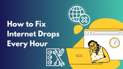 how-to-fix-internet-drops-every-hour