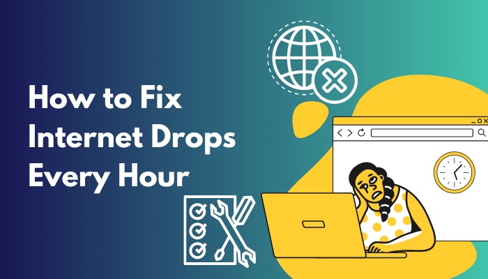 how-to-fix-internet-drops-every-hour