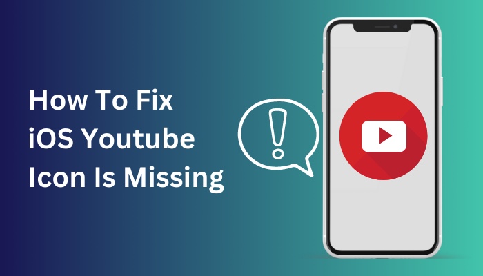 how-to-fix-ios-youtube-icon-is-missing