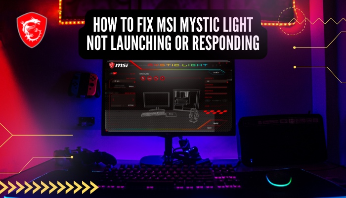 how-to-fix-msi-mystic-light-not-launching-or-responding