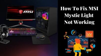 how-to-fix-msi-mystic-light-not-working