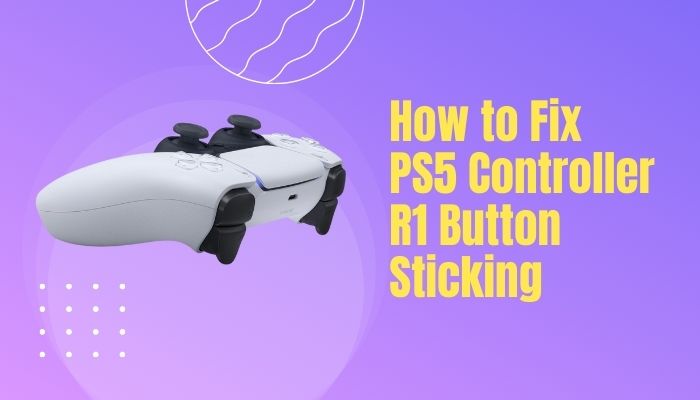 how-to-fix-ps5-controller-r1-button-sticking