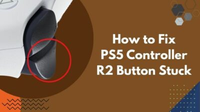 how-to-fix-ps5-controller-r2-button-stuck