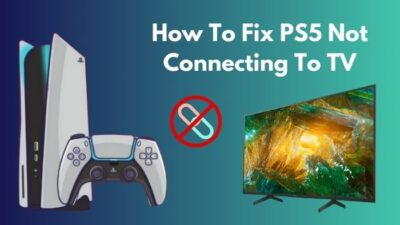 how-to-fix-ps5-not-connecting-to-tv