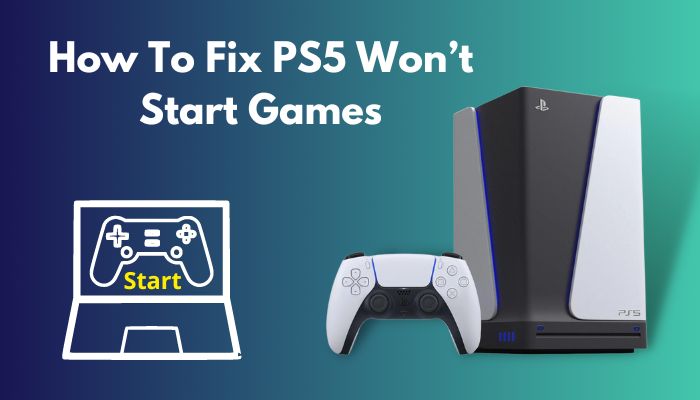 how-to-fix-ps5-won’t-start-games