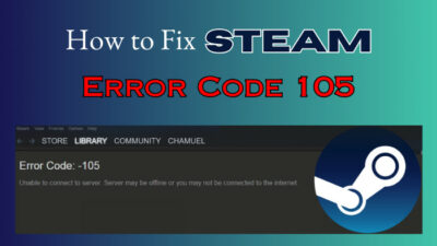 how-to-fix-steam-error-code-105