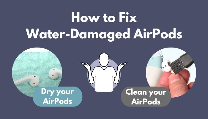 how-to-fix-water-damaged-airpods