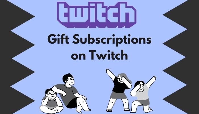 how-to-gift-subscriptions-on-twitch