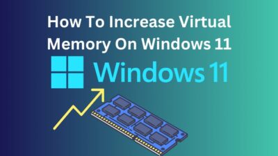 how-to-increase-virtual-memory-on-windows 11