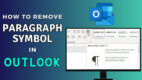 How to Remove Paragraph Symbol in Outlook [Windows/Mac]