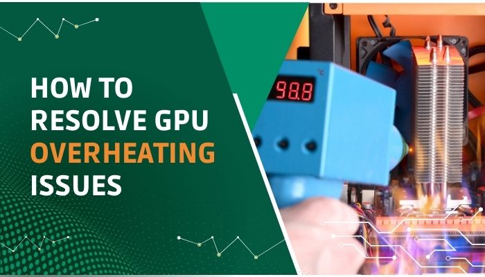 how-to-resolve-gpu-overheating-issues