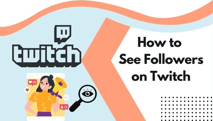 how-to-see-followers-on-twitch