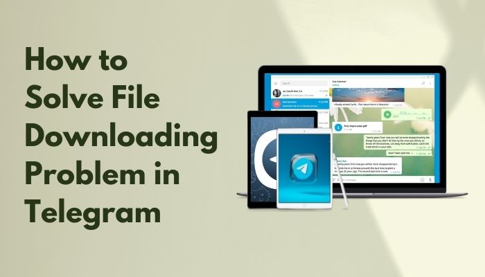 how-to-solve-file-downloading-problem-in-telegram