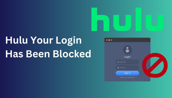 Hulu Your Login Has Been Blocked Easy Fixes 2023 