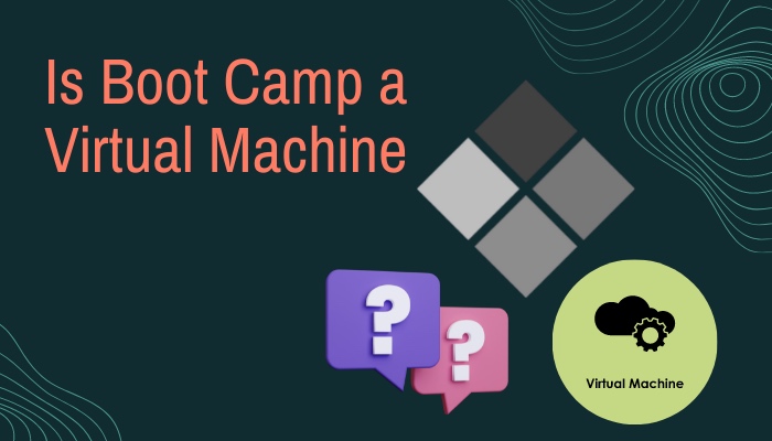 is-boot-camp-a-virtual-machine