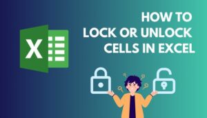 How to Lock or Unlock Cells in Excel [Complete Guide 2024]
