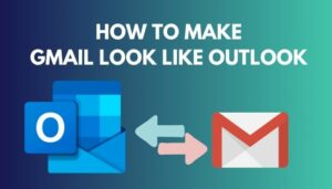 How to Make Gmail Look Like Outlook [Alter Mail Appearance]