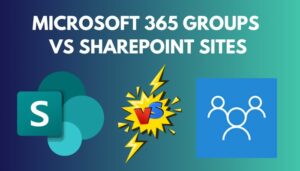 Microsoft 365 Groups vs SharePoint Sites [The Differences]