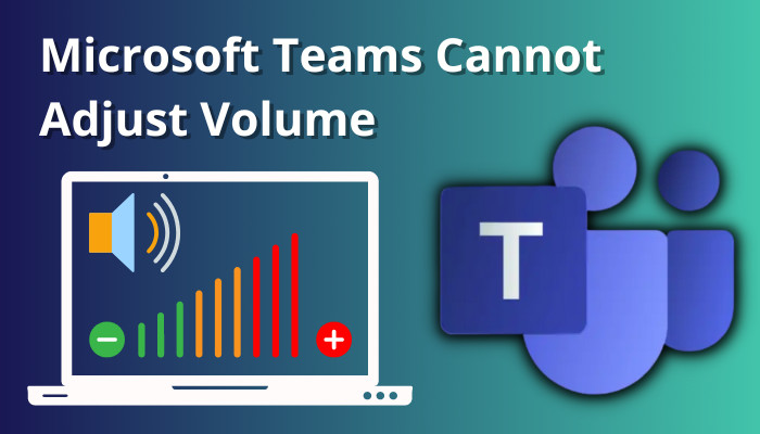 microsoft-teams-cannot-adjust-volume