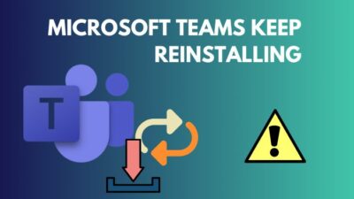 microsoft-teams-keep-reinstalling
