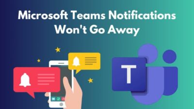 microsoft-teams-notifications-won't-go-away