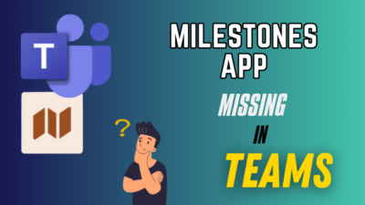 milestones-app-missing-in-teams